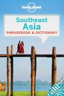Lonely Planet Southeast Asia Phrasebook & Dictionary libro in lingua di Vladisavljevic Branislava (EDT)