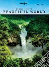 Lonely Planet's Beautiful World libro in lingua di Lonely Planet Publications (COR)