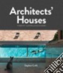 Architects' Houses libro in lingua di Crafti Stephen, Yuuki Gorta (PHT)