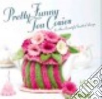 Pretty Funny Tea Cosies & Other Beautiful Knitted Things libro in lingua di Prior Loani