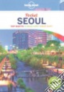 Lonely Planet Pocket Seoul libro in lingua di Holden Trent, Richmond Simon (CON)