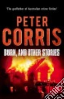 Burn, and Other Stories libro in lingua di Corris Peter