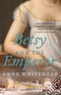 Betsy and the Emperor libro in lingua di Whitehead Anne