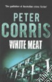 White Meat libro in lingua di Corris Peter