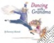 Dancing with Grandma libro in lingua di Mastnak Rosemary