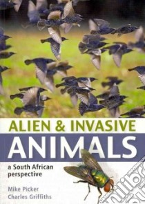 Alien & Invasive Animals libro in lingua di Picker Mike, Griffiths Charles