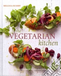The Vegetarian Kitchen libro in lingua di Bushby Mellissa