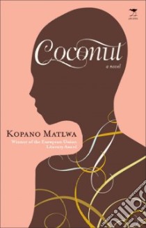 Coconut libro in lingua di Matlwa Kopano