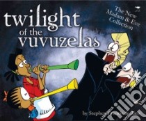 Twilight of the Vuvuzelas libro in lingua di Francis Stephen, Rico (ILT)