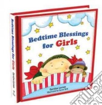 Bedtime Blessings for Girls libro in lingua di Larsen Carolyn