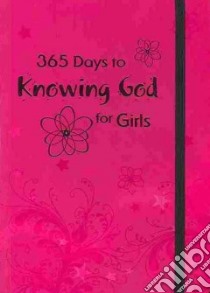 365 Days to Knowing God For Girls libro in lingua di Larsen Carolyn