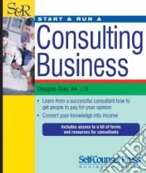 Start & Run a Consulting Business libro in lingua di Gray Douglas
