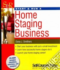 Start & Run a Home Staging Business libro in lingua di Smithers Dana J.