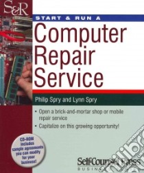 Start & Run a Computer Repair Service libro in lingua di Spry Philip, Spry Lynn