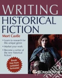 Writing Historical Fiction libro in lingua di Castle Mort