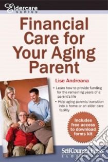 Financial Care for Your Aging Parent libro in lingua di Andreana Lise