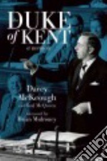 The Duke of Kent libro in lingua di Mckeough Darcy, McQueen Rod (CON), Mulroney Brian (FRW)