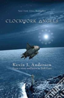 Clockwork Angels libro in lingua di Anderson Kevin J., Peart Neil (CRT)