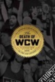 The Death of Wcw libro in lingua di Reynolds R. D., Alvarez Bryan