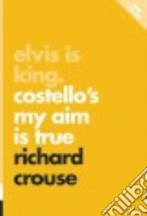 Elvis Is King libro in lingua di Crouse Richard