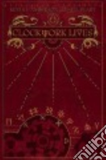 Clockwork Lives libro in lingua di Anderson Kevin J., Peart Neil (CON), Robles Nick (ILT)