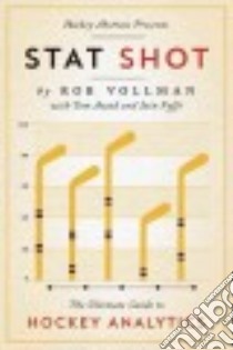 Hockey Abstract Presents Stat Shot libro in lingua di Vollman Rob, Awad Tom (CON), Fyffe Iain (CON)