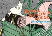 Moomin Builds a House libro in lingua di Jansson Tove