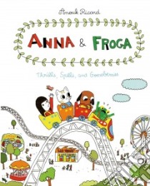 Anna & Froga libro in lingua di Ricard Anouk, Dascher Helge (TRN)