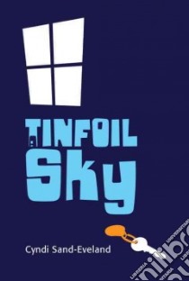 A Tinfoil Sky libro in lingua di Sand-eveland Cyndi
