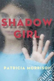 Shadow Girl libro in lingua di Morrison Patricia