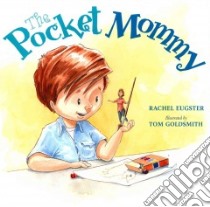 The Pocket Mommy libro in lingua di Eugster Rachel, Goldsmith Tom (ILT)
