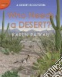 Who Needs a Desert? libro in lingua di Patkau Karen
