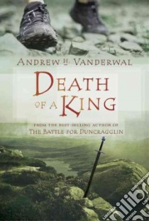 Death of a King libro in lingua di Vanderwal Andrew H.