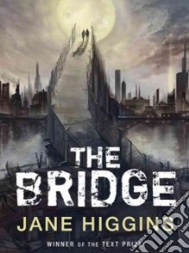 The Bridge libro in lingua di Higgins Jane