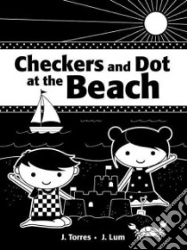 Checkers and Dot at the Beach libro in lingua di Torres J., Lum J. (ILT)