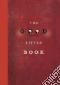 The Good Little Book libro in lingua di MacLear Kyo, Arbona Marion (ILT)