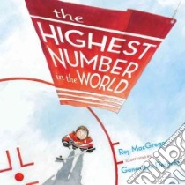 The Highest Number in the World libro in lingua di MacGregor Roy, Despres Genevieve (ILT)