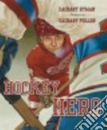 Hockey Hero libro in lingua di Hyman Zachary, Pullen Zachary (ILT)