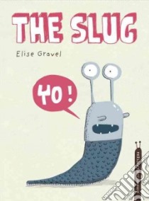 The Slug libro in lingua di Gravel Elise
