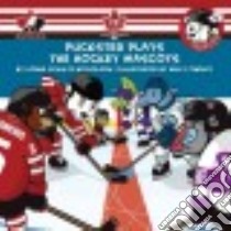 Puckster Plays the Hockey Mascots libro in lingua di Nicholson Lorna Schultz, Findley Kelly (ILT)