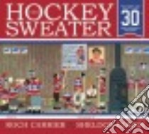 The Hockey Sweater libro in lingua di Carrier Roch, Cohen Sheldon (ILT), Fischman Sheila (TRN)