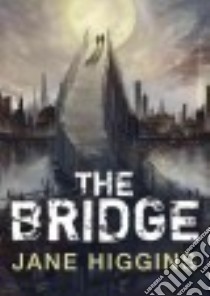 The Bridge libro in lingua di Higgins Jane