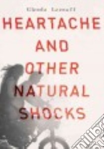Heartache and Other Natural Shocks libro in lingua di Leznoff Glenda