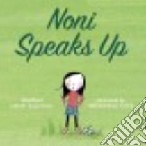 Noni Speaks Up libro in lingua di Hartt-sussman Heather, Cote Genevieve (ILT)