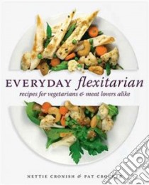 Everyday Flexitarian libro in lingua di Cronish Nettie, Crocker Pat
