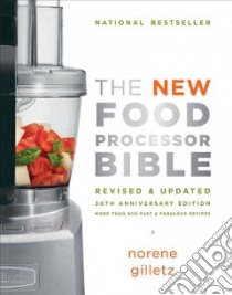 The New Food Processor Bible libro in lingua di Gilletz Norene