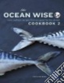 The Ocean Wise Cookbook 2 libro in lingua di Mundy Jane (EDT)