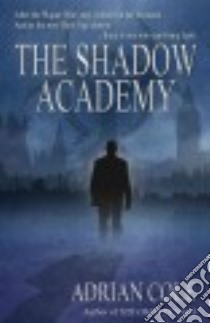 The Shadow Academy libro in lingua di Cole Adrian