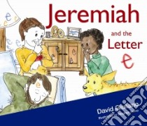 Jeremiah and the Letter e libro in lingua di Giuliano David, Irvine Meghan (ILT)