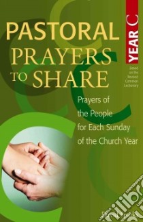 Pastoral Prayers to Share Year C libro in lingua di Sparks David